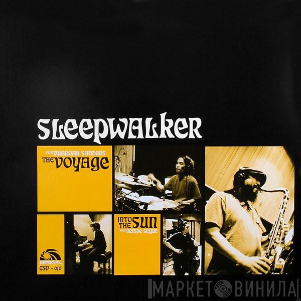 Sleep Walker - The Voyage / Into The Sun