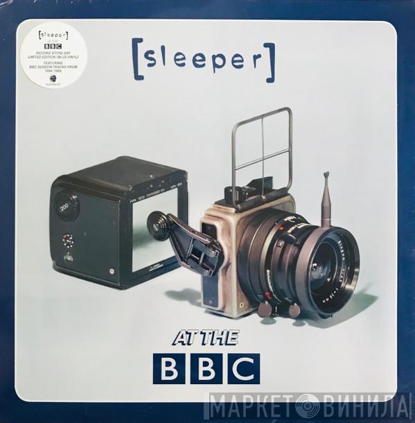  Sleeper   - At The BBC