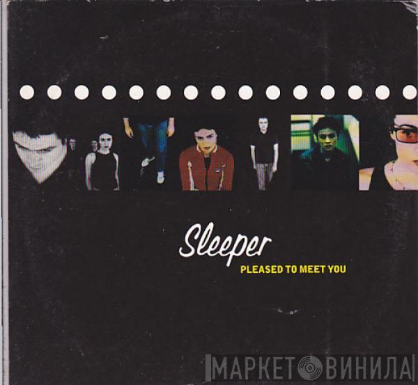 Sleeper  - Pleased To Meet You