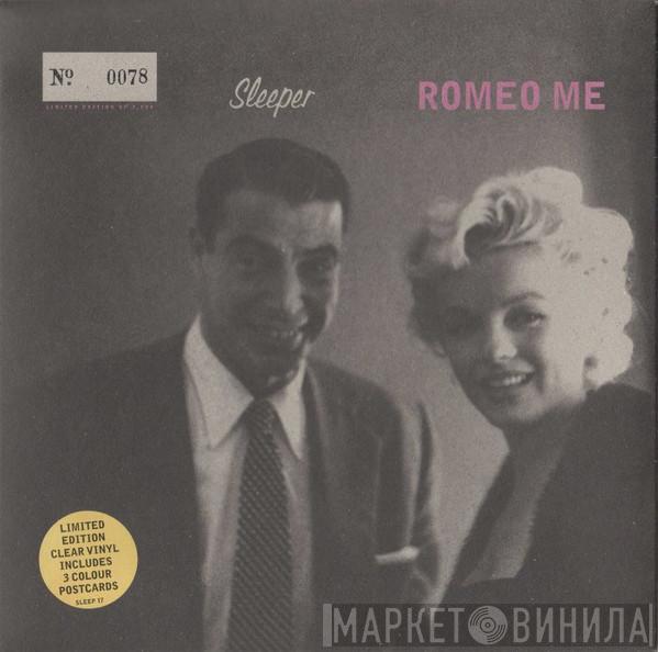 Sleeper  - Romeo Me