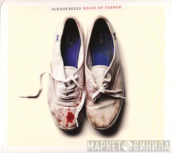 Sleigh Bells - Reign Of Terror