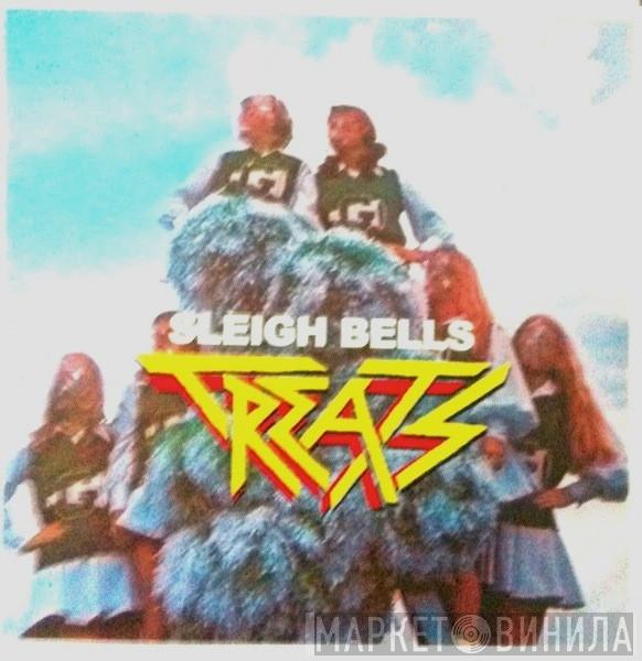 Sleigh Bells - Treats