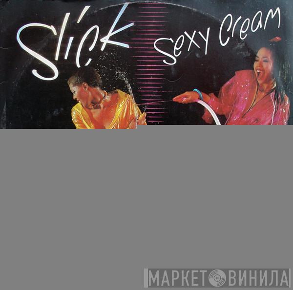 Slick  - Sexy Cream