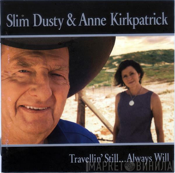 Slim Dusty, Anne Kirkpatrick - Travellin' Still...Always Will