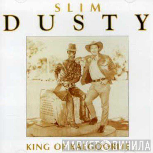 Slim Dusty - King Of Kalgoorlie