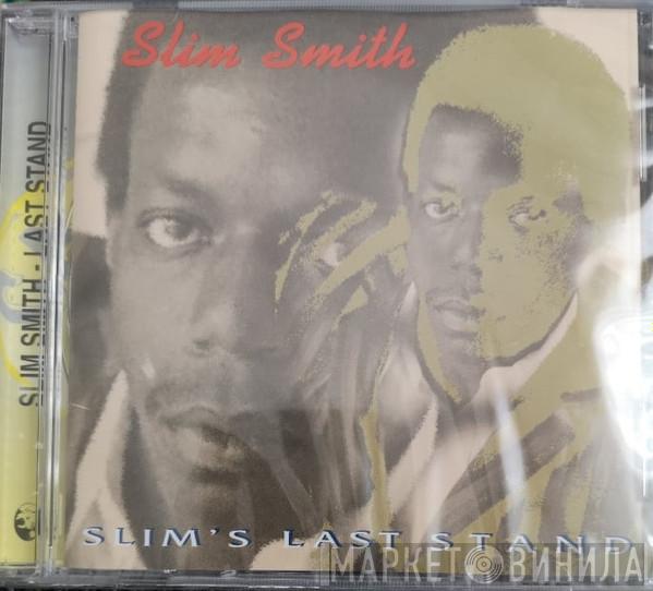 Slim Smith - Slim's Last Stand