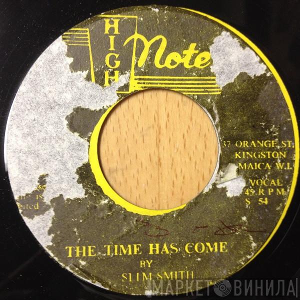  Slim Smith  - The Time Has Come