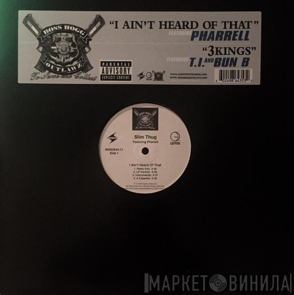 Slim Thug - I Ain't Heard Of That / 3 Kings
