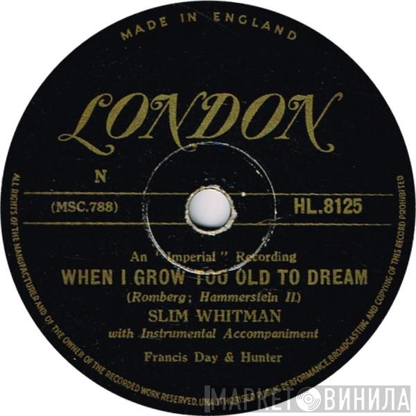  Slim Whitman  - When I Grow Too Old To Dream / Cattle Call