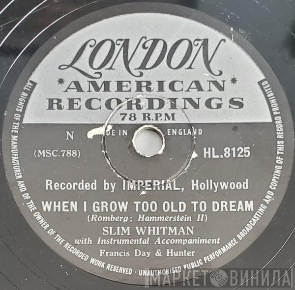  Slim Whitman  - When I Grow Too Old To Dream / Cattle Call