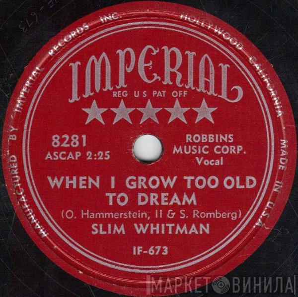  Slim Whitman  - When I Grow Too Old To Dream / Cattle Call