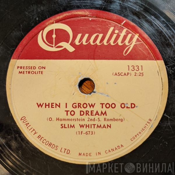  Slim Whitman  - When I Grow Too Old To Dream / Cattle Call