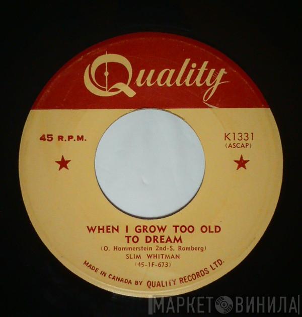  Slim Whitman  - When I Grow Too Old To Dream / Cattle Call