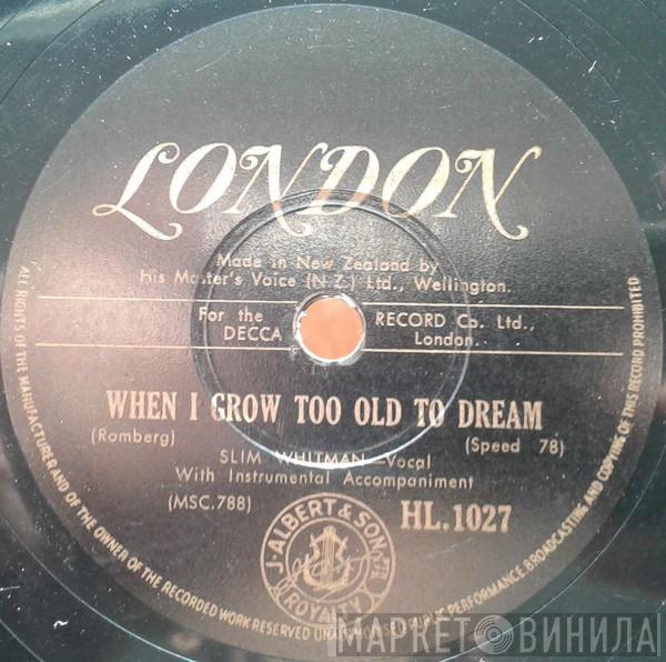  Slim Whitman  - When I Grow Too Old To Dream / Cattle Call