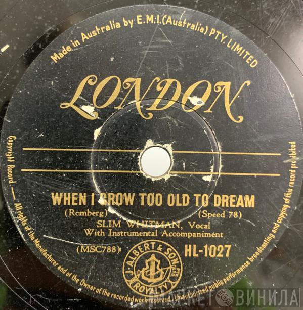  Slim Whitman  - When I Grow Too Old To Dream / Cattle Call