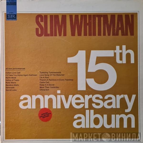  Slim Whitman  - 15th Anniversary Album