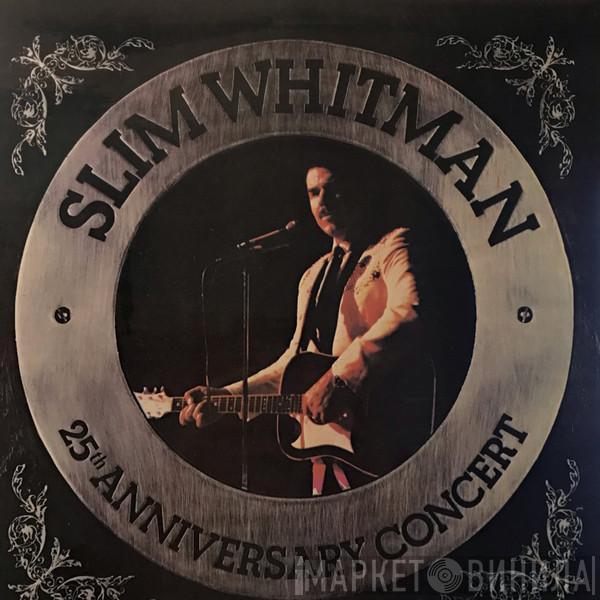  Slim Whitman  - 25th Anniversary Concert