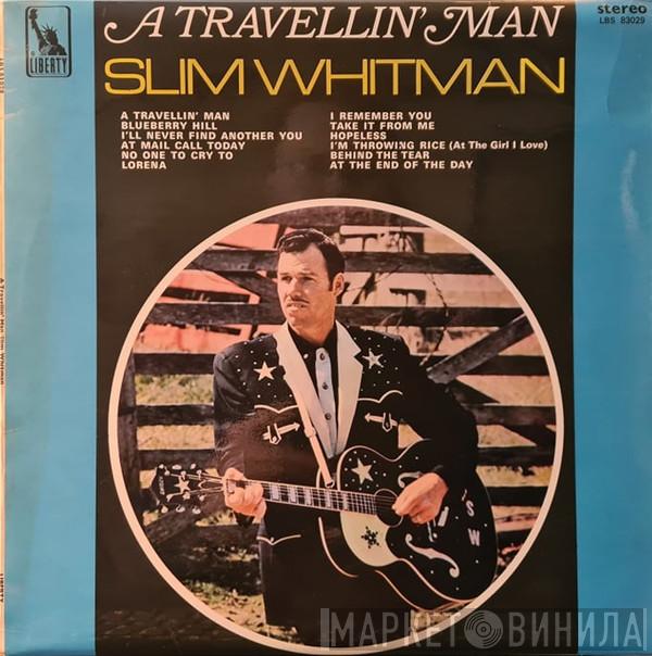  Slim Whitman  - A Travellin' Man