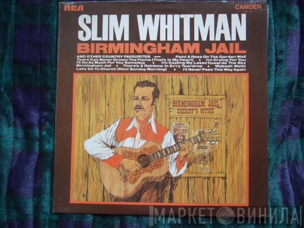  Slim Whitman  - Birmingham Jail And Other Country Favourites