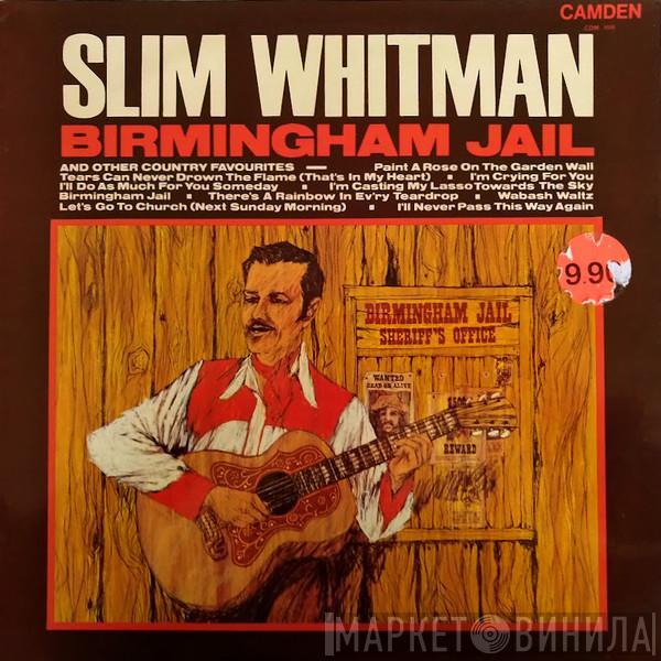  Slim Whitman  - Birmingham Jail And Other Country Favourites