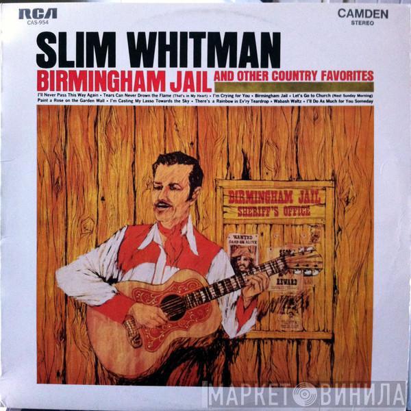  Slim Whitman  - Birmingham Jail And Other Country Favourites
