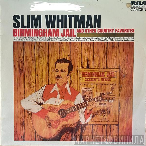  Slim Whitman  - Birmingham Jail And Other Country Favourites