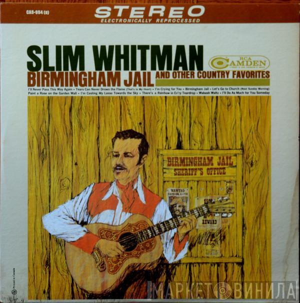  Slim Whitman  - Birmingham Jail And Other Country Favourites