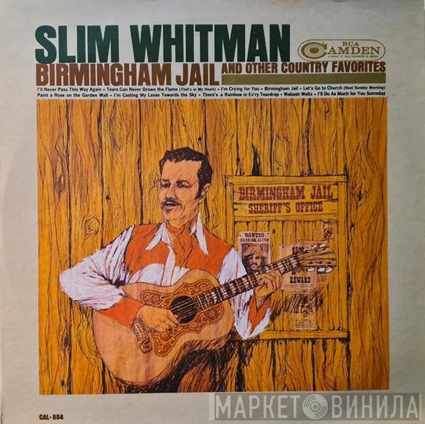  Slim Whitman  - Birmingham Jail And Other Country Favourites