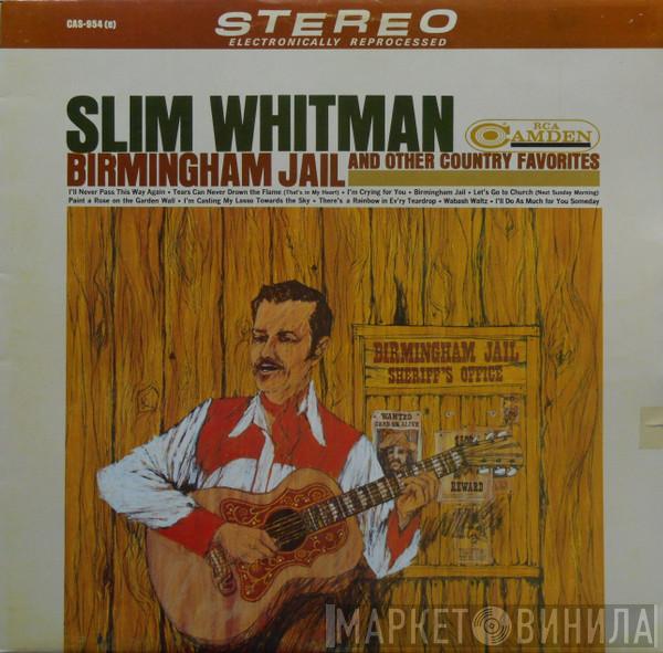  Slim Whitman  - Birmingham Jail And Other Country Favourites