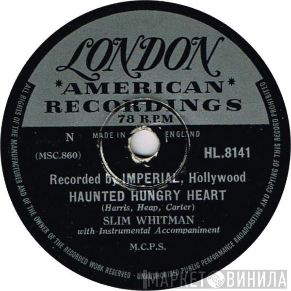 Slim Whitman - Haunted Hungry Heart / Roll On Silvery Moon