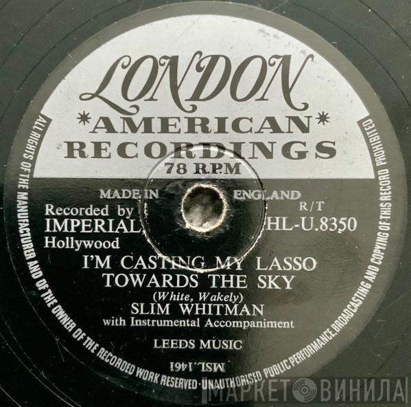Slim Whitman - I'm Casting My Lasso Towards The Sky / There's A Love Knot In My Lariat