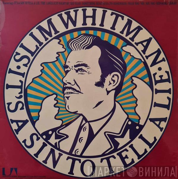  Slim Whitman  - It's A Sin To Tell A Lie