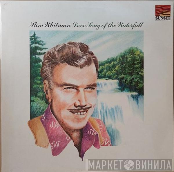  Slim Whitman  - Love Song Of The Waterfall