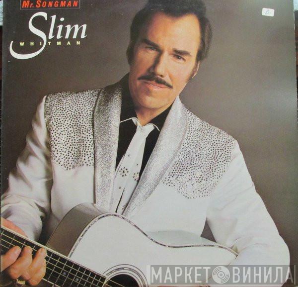  Slim Whitman  - Mr. Songman