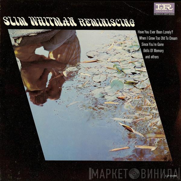  Slim Whitman  - Reminiscing