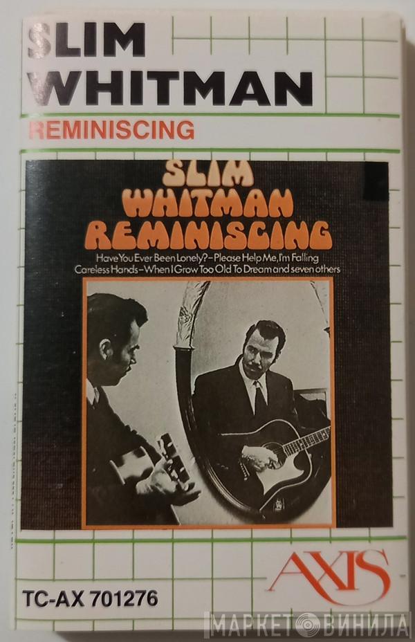  Slim Whitman  - Reminiscing