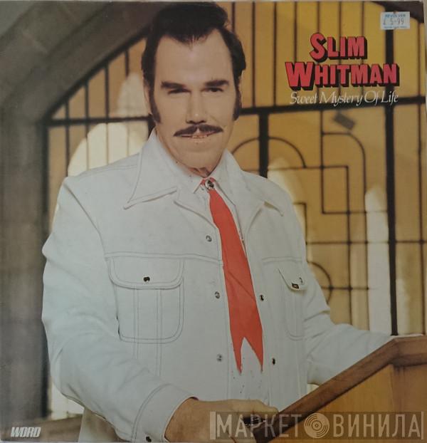 Slim Whitman - Sweet Mystery Of Life