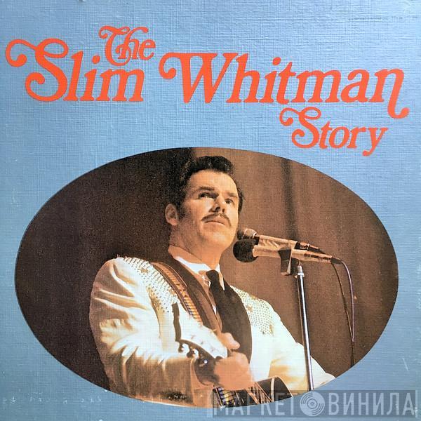 Slim Whitman - The Slim Whitman Story