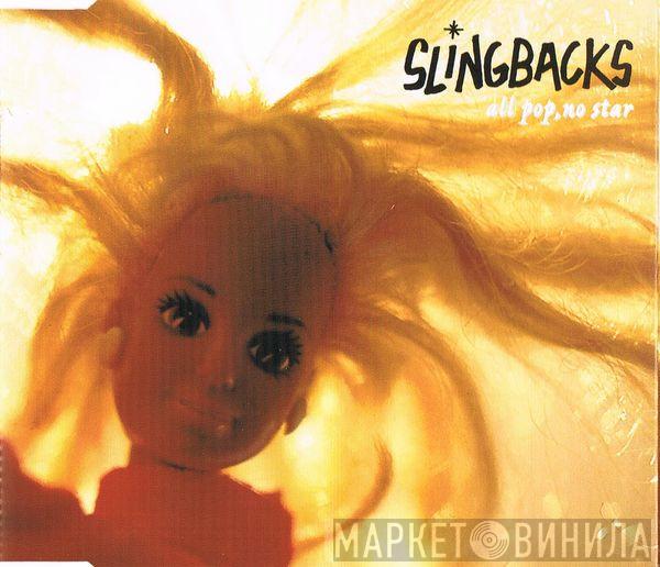 Slingbacks - All Pop, No Star