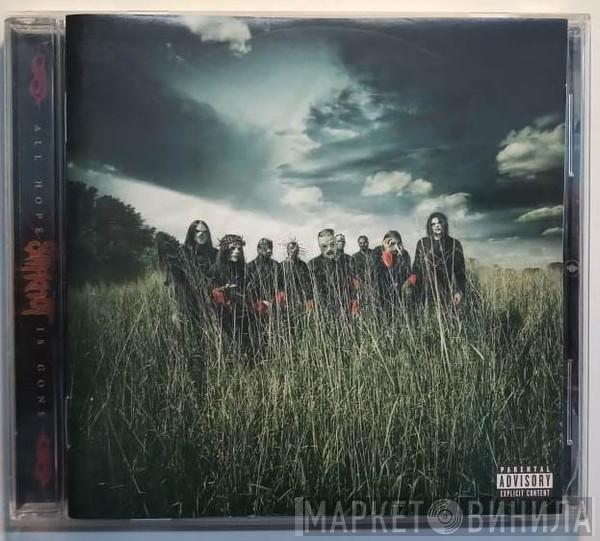  Slipknot  - All Hope Is Gone
