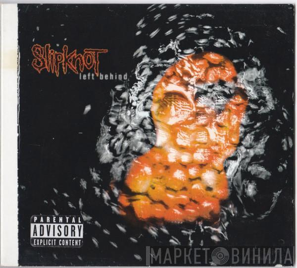 Slipknot - Left Behind