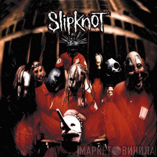  Slipknot  - Slipknot