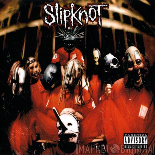  Slipknot  - Slipknot