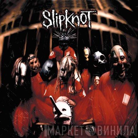  Slipknot  - Slipknot