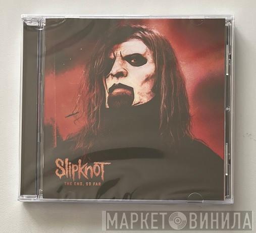  Slipknot  - The End, So Far