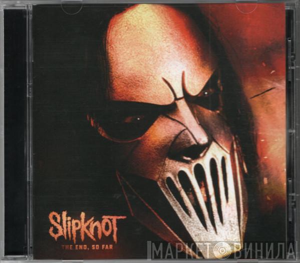  Slipknot  - The End, So Far