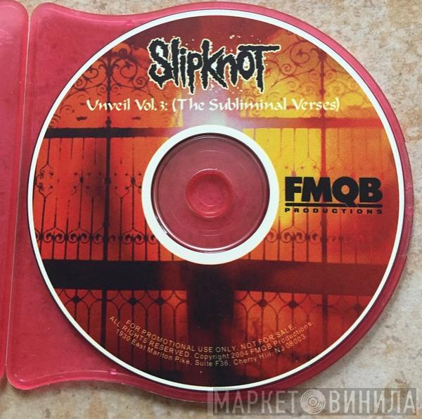  Slipknot  - Unveil Vol. 3: (The Subliminal Verses)