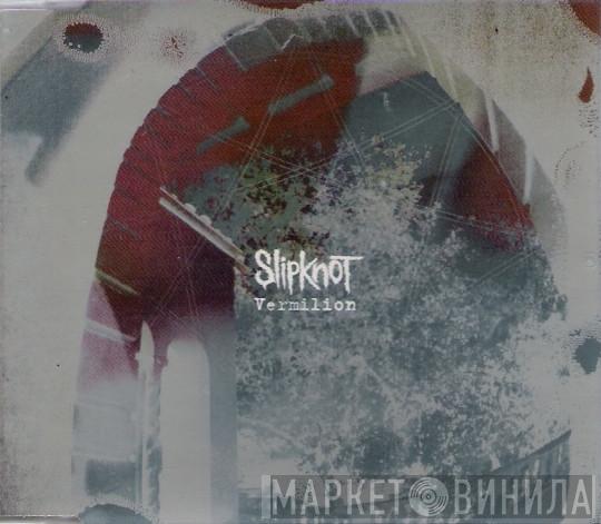 Slipknot - Vermilion