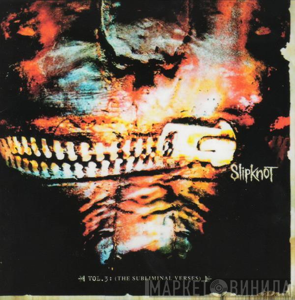  Slipknot  - Vol. 3: (The Subliminal Verses)