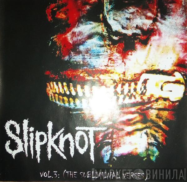  Slipknot  - Vol.3: (The Subliminal Verses)